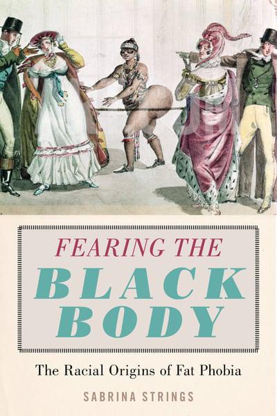 The cover of the book Fearing the Black Body.